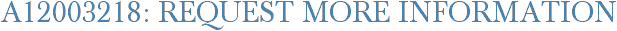 A12003218: Request More Information