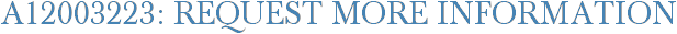 A12003223: Request More Information