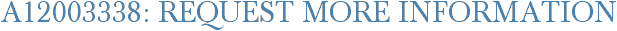 A12003338: Request More Information