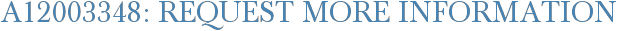 A12003348: Request More Information