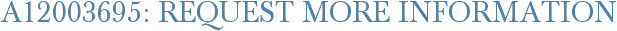 A12003695: Request More Information