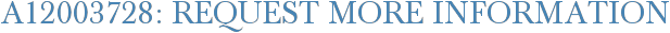 A12003728: Request More Information