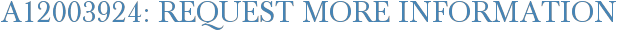 A12003924: Request More Information