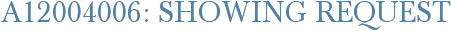 A12004006: Showing Request
