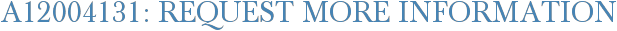 A12004131: Request More Information
