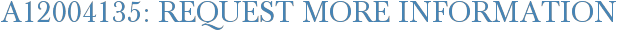A12004135: Request More Information