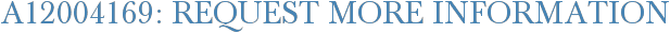 A12004169: Request More Information