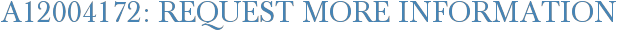 A12004172: Request More Information