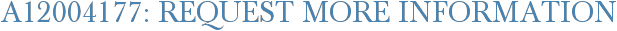 A12004177: Request More Information