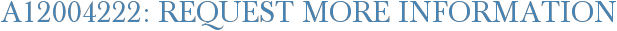 A12004222: Request More Information
