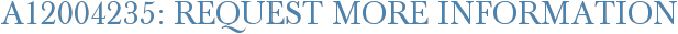 A12004235: Request More Information