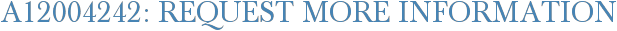 A12004242: Request More Information