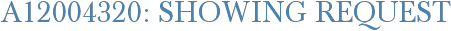 A12004320: Showing Request