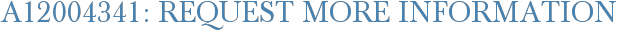 A12004341: Request More Information