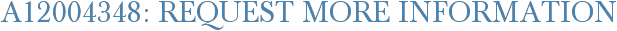 A12004348: Request More Information