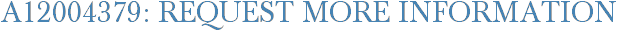 A12004379: Request More Information