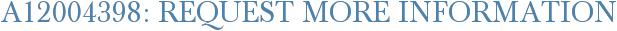 A12004398: Request More Information