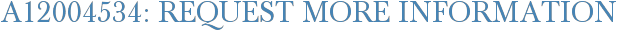 A12004534: Request More Information