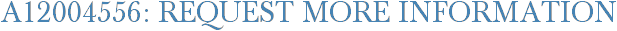 A12004556: Request More Information