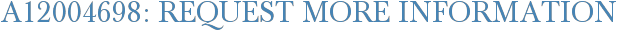 A12004698: Request More Information