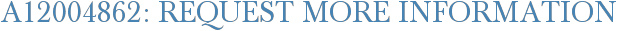 A12004862: Request More Information