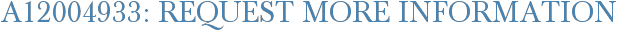 A12004933: Request More Information