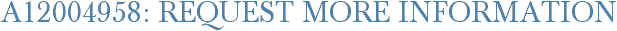 A12004958: Request More Information