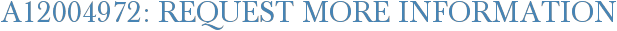 A12004972: Request More Information