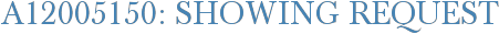 A12005150: Showing Request