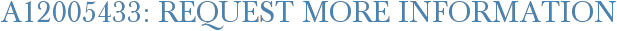 A12005433: Request More Information