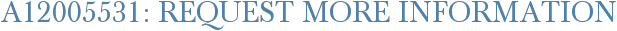 A12005531: Request More Information