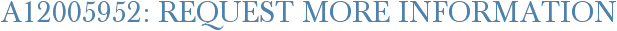 A12005952: Request More Information