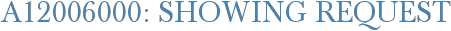 A12006000: Showing Request