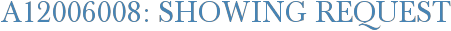 A12006008: Showing Request