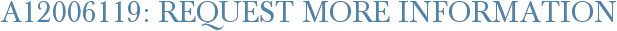 A12006119: Request More Information