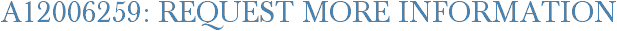 A12006259: Request More Information
