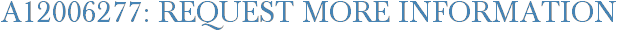 A12006277: Request More Information