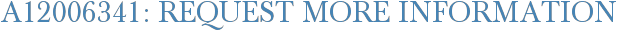 A12006341: Request More Information