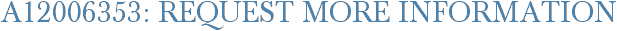 A12006353: Request More Information