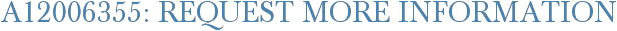 A12006355: Request More Information