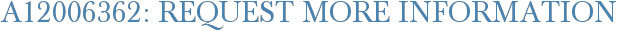 A12006362: Request More Information