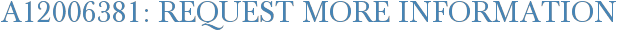A12006381: Request More Information