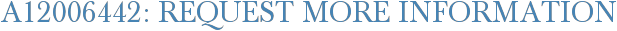 A12006442: Request More Information
