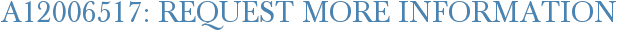 A12006517: Request More Information