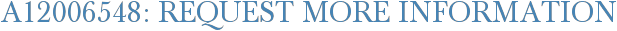 A12006548: Request More Information