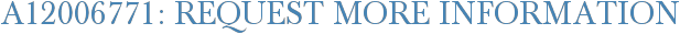 A12006771: Request More Information