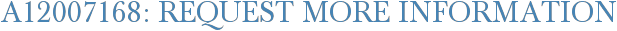 A12007168: Request More Information