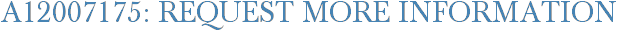 A12007175: Request More Information