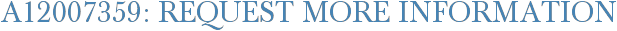 A12007359: Request More Information