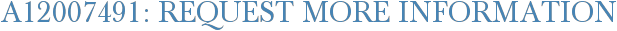A12007491: Request More Information